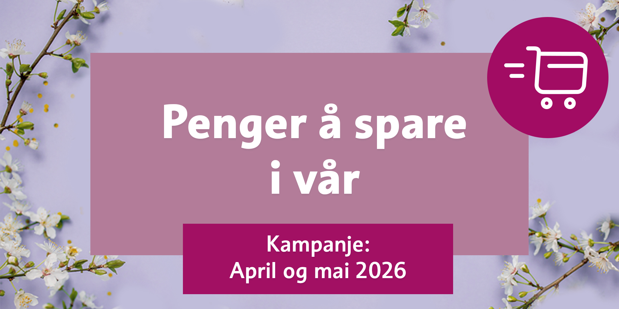 Kampanje april & mai